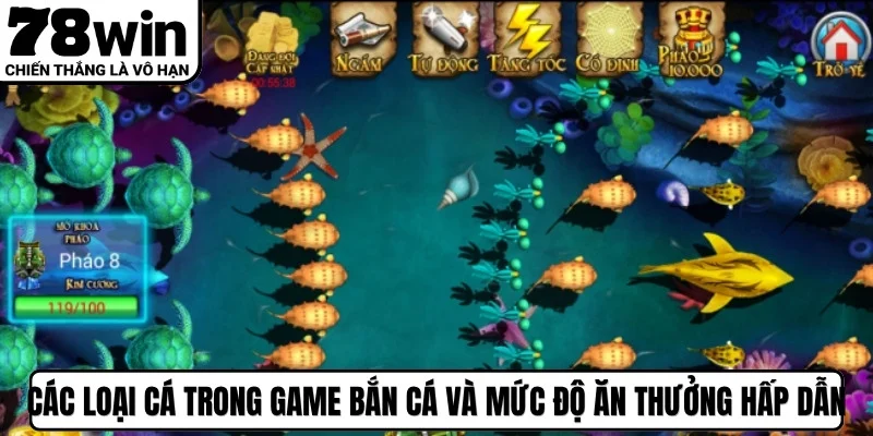 Các loại cá trong game bắn cá và mức độ ăn thưởng hấp dẫn