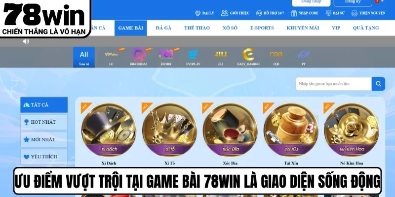 Những ưu điểm vượt trội tại game bài 78WIN là giao diện sống động
