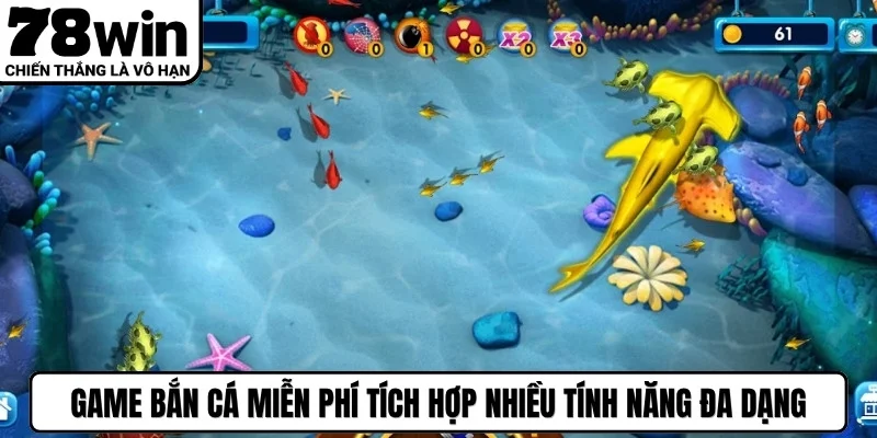 Game bắn cá miễn phí tích hợp nhiều tính năng đa dạng, dễ thao tác