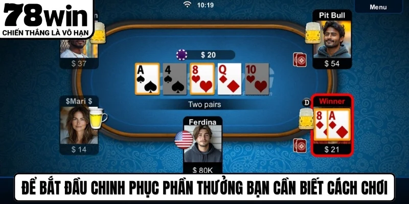 Để bắt đầu hành trình chinh phục phần thưởng bạn cần biết cách chơi