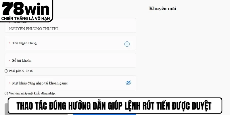 Thao tác đúng hướng dẫn giúp lệnh Rút tiền 78WIN được duyệt tức thì