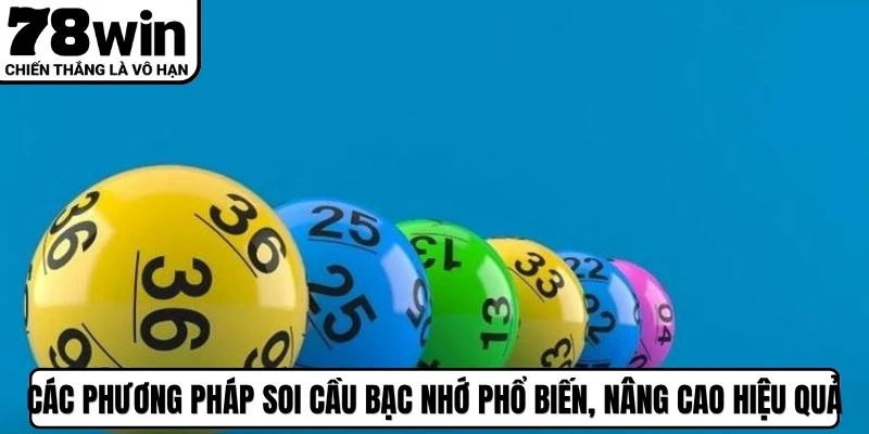 Các phương pháp soi cầu bạc nhớ phổ biến, nâng cao hiệu quả